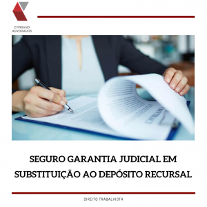 seguro garantia judicial em substituição ao depósito recursal