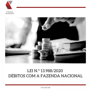 Lei n.º 13.988/2020 autoriza e estabelece diretrizes para a transação relativa a débitos com a Fazenda Nacional