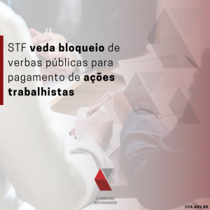 STF veda bloqueio de verbas públicas para pagamento de ações trabalhistas